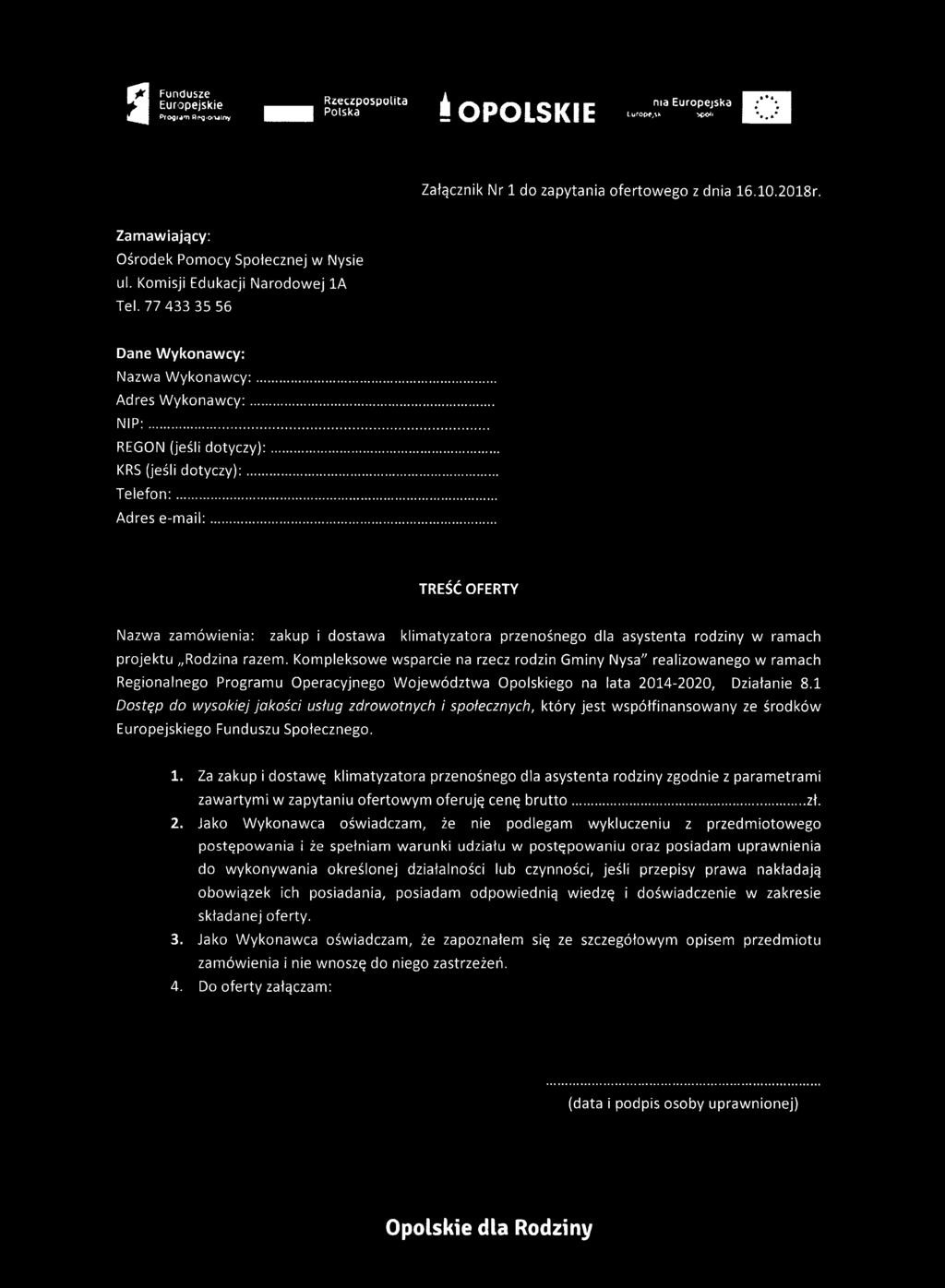 .. TREŚĆ OFERTY Nazwa zamówienia: zakup i dostawa klimatyzatora przenośnego dla asystenta rodziny w ramach projektu Rodzina razem.