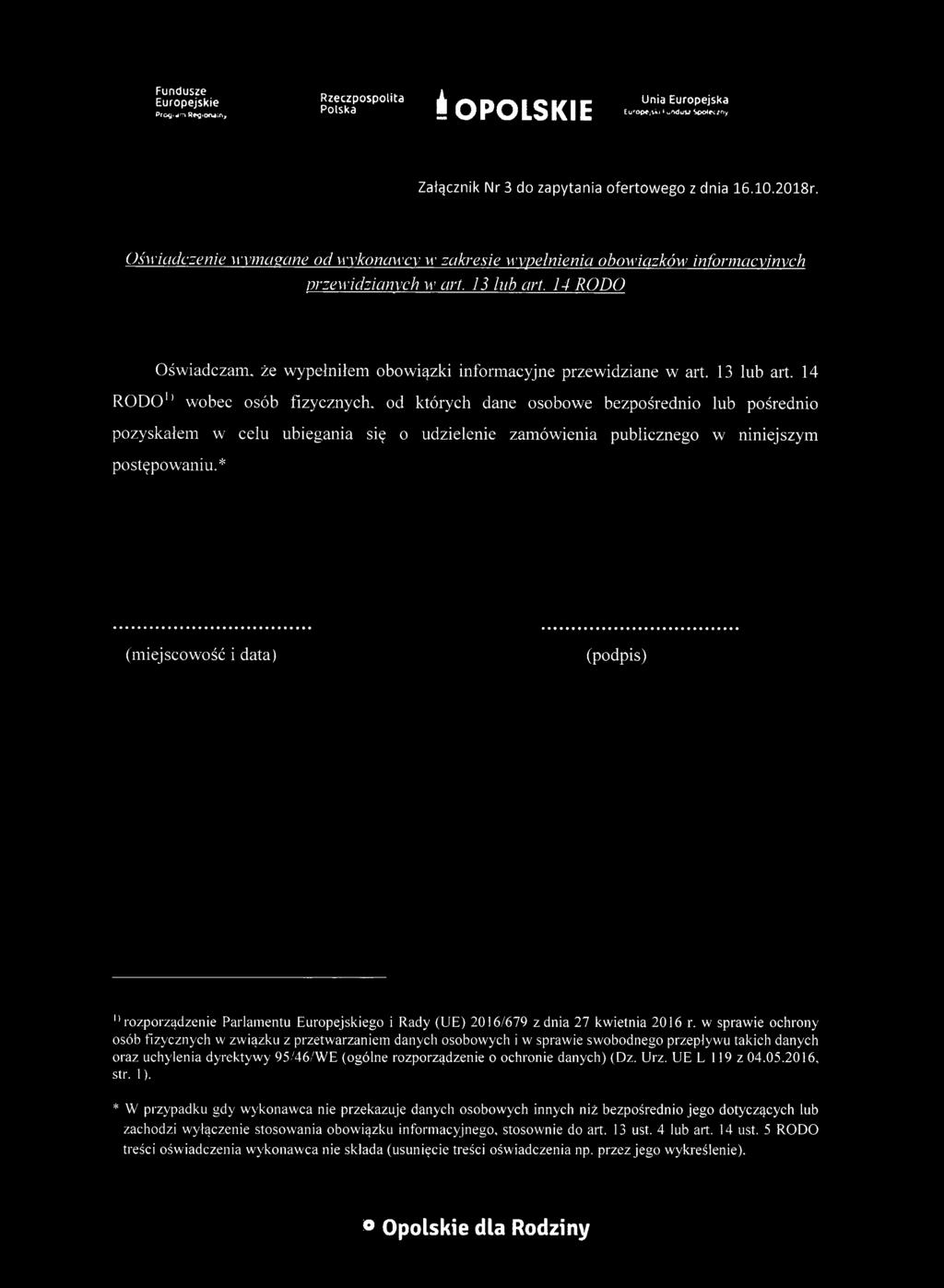 13 lub art. 14 RODO1 wobec osób fizycznych, od których dane osobowe bezpośrednio lub pośrednio pozyskałem w celu ubiegania się o udzielenie zamówienia publicznego w niniejszym postępowaniu.