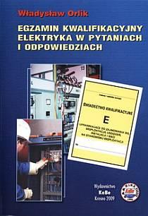 Model : KaBe Egzamin kwalifikacyjny elektryka w pytaniach i odpowiedziach Producent : KaBe, Krosno Książka jest przeznaczona dla osób przygotowujących się do egzaminu kwalifikacyjnego w zakresie