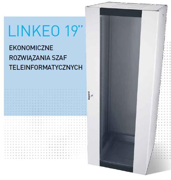 Wolnostojące szafy LINKEO* Kompletne rozwiązania dla sektora komercyjnego Nowe szafy 19 LINKEO z dedykowanymi akcesoriami
