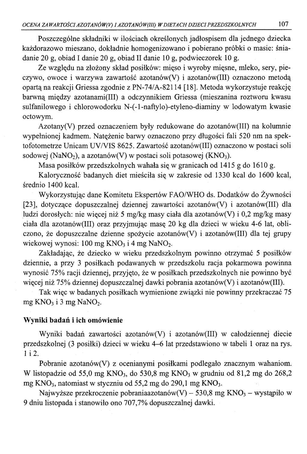 OCENA ZAWARTOŚCI AZOTANÓW(V) I AZOTANÓW(III) W DIETACH DZIECI PRZEDSZKOLNYCH 1 07 Poszczególne składniki w ilościach określonych jadłospisem dla jednego dziecka każdorazowo mieszano, dokładnie