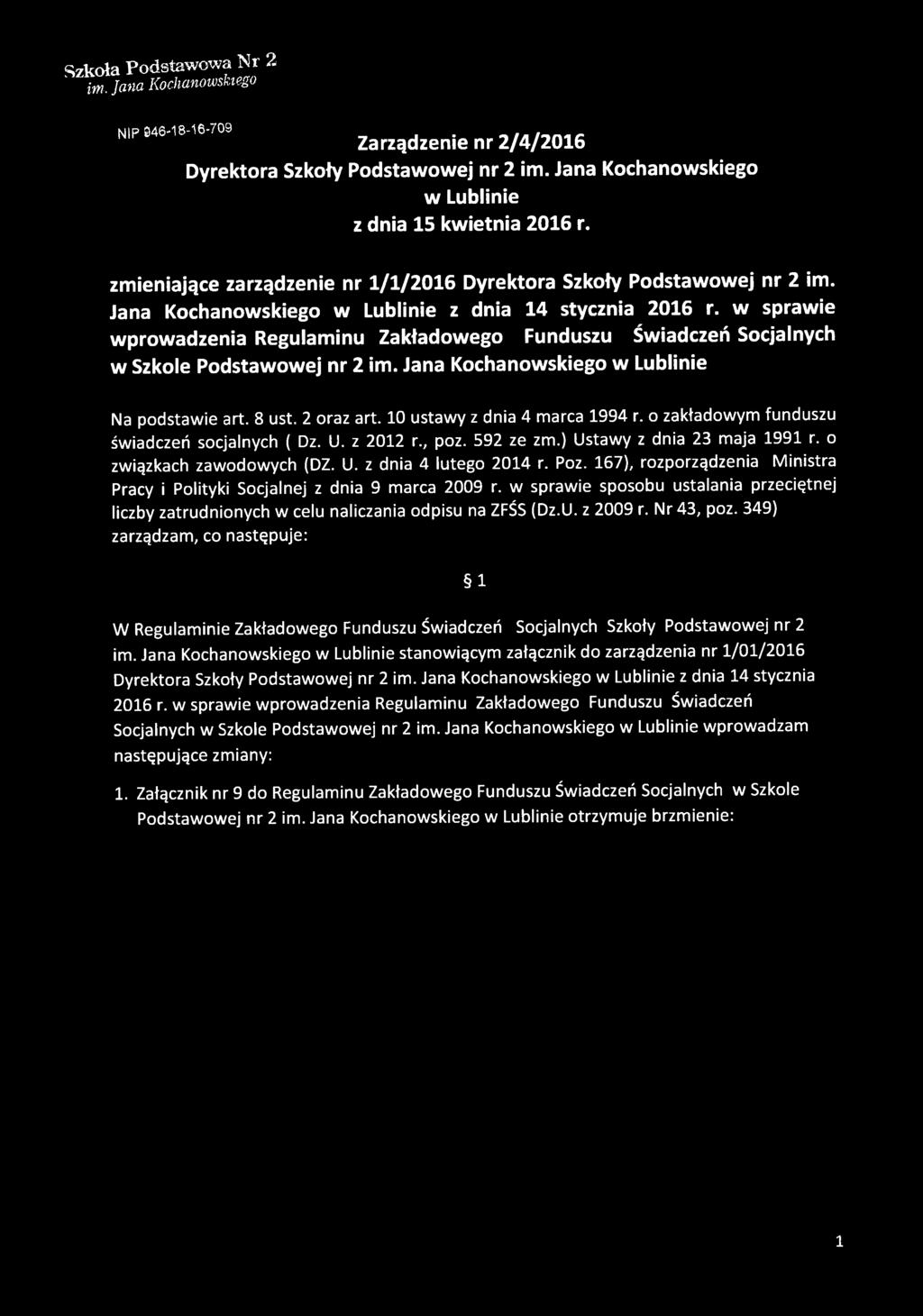 w sprawie wprowadzenia Regulaminu Zakładowego Funduszu Świadczeń Socjalnych w Szkole Podstawowej nr 2 im. Jana Kochanowskiego w Lublinie Na podstawie art. 8 ust. 2 oraz art.