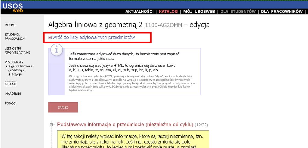 Jeśli jednak nie klikniemy zapisz i wybierzemy jakikolwiek inny link na stronie, nie ma obaw przed utratą poczynionych przez nas zmian system pamięta, że nie zapisaliśmy zmian i zwróci nam odpowiedni