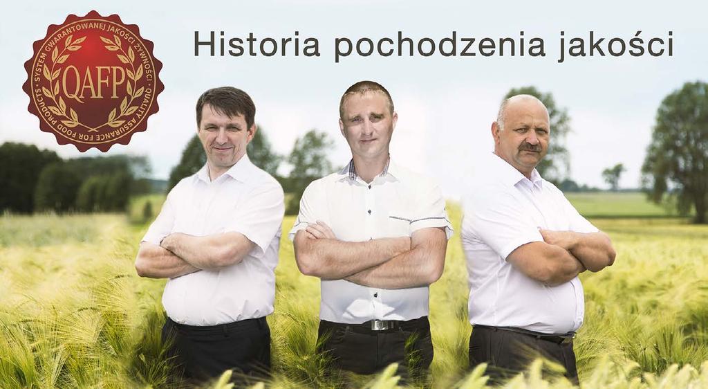 AKTUALNOŚCI ROŚNIE LICZBA HODOWCÓW SCERTYFIKOWANYCH W SYSTEMIE QAFP Od lewej: Pan Wojciech Pacyna, Pan Dariusz Siewiera, Pan Grzegorz Majchrzak - ambasadorowie kampanii Historia pochodzenia jakości