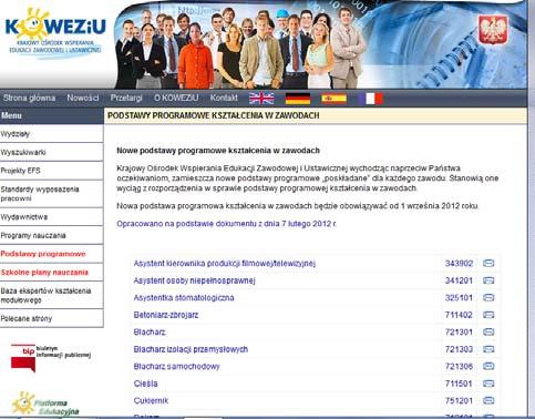 Plik z podstawą programową dla konkretnego zawodu Najlepiej pobrać ze strony internetowej KOWEZiU (www.koweziu.edu.pl). Podstawy programowe ułożone są alfabetycznie, zgodnie z nazwą zawodu.