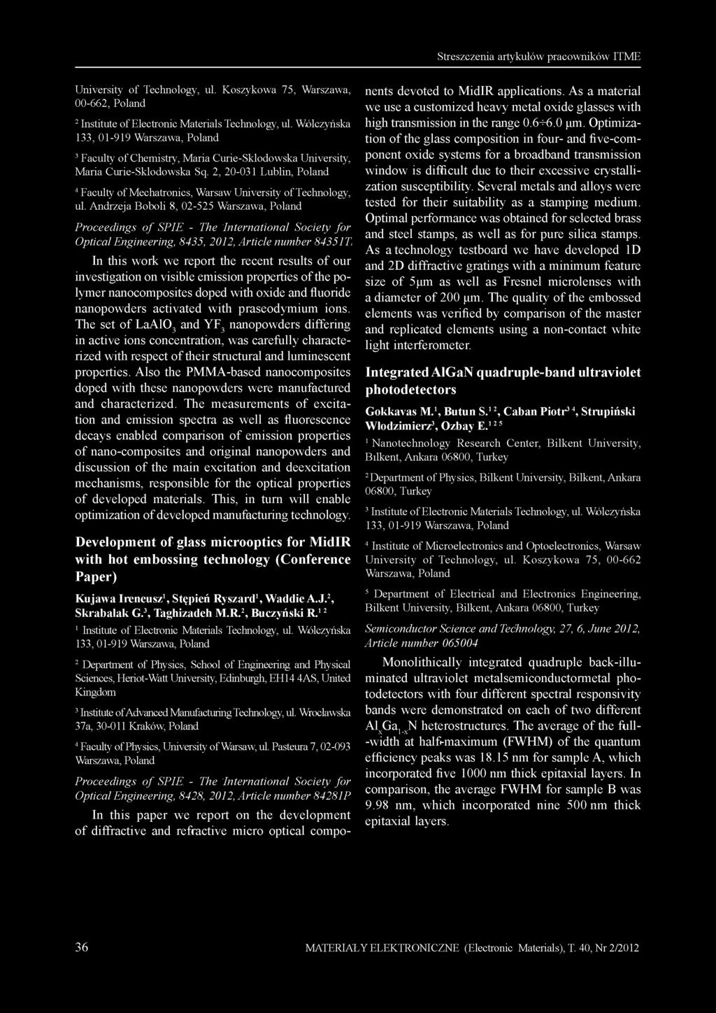 Andrzeja Boboli 8, 02-525 Warszawa, Poland Proceedings of SPIE - The International Society for Optical Engineering, 8435, 2012, Article number 84351T In this work we report the recent results of our