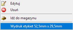 Wydruk etykiet Program posiada funkcję wydruku etykiet o wymiarach 52,5 mm x 29,5 mm. Jest to możliwe po zaznaczeniu wybranej pozycji, kliknięciu prawym klawiszem myszy i wybór opcji Wydruk etykiet.