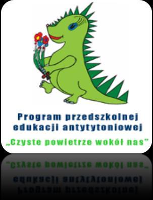 2. Program Przedszkolnej Edukacji Antytytoniowej Czyste powietrze wokół nas. Program skierowany do dzieci przedszkolnych w wieku 5-6 lat oraz ich rodziców i opiekunów.