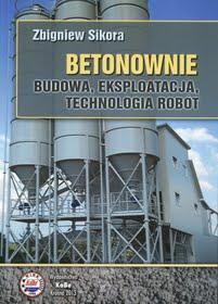 Model : KaBe Betonownie. Budowa, eksploatacja, technologia robót Producent : KaBe, Krosno W książce opisano budowę betonowni, ich przeznaczenie, zastosowanie, konstrukcję i klasyfikację.