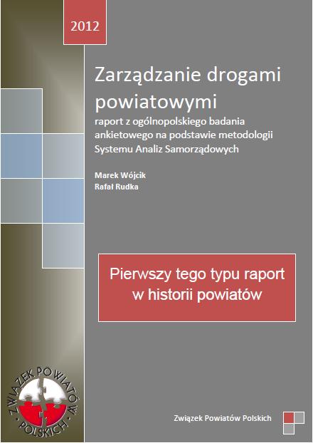 Rewanżując się ZPP przygotował obszerny raport który jest pierwszym tego typu kompleksowym opracowaniem dotyczącym zarządzania drogami powiatowymi.