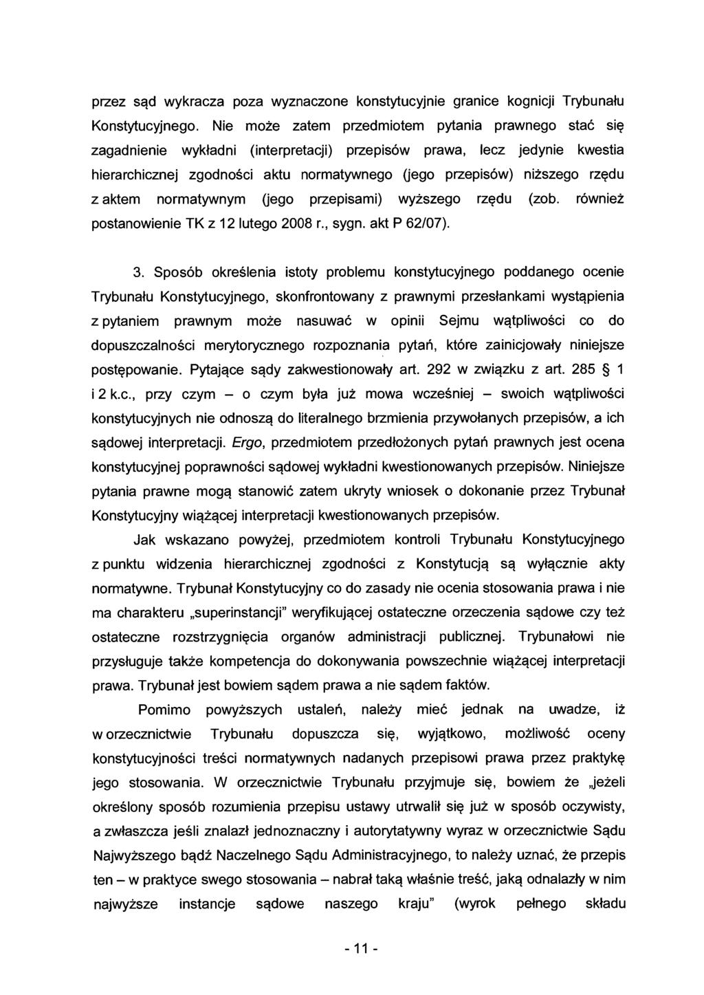przez sąd wykracza poza wyznaczone konstytucyjnie granice kognicji Trybunału Konstytucyjnego.