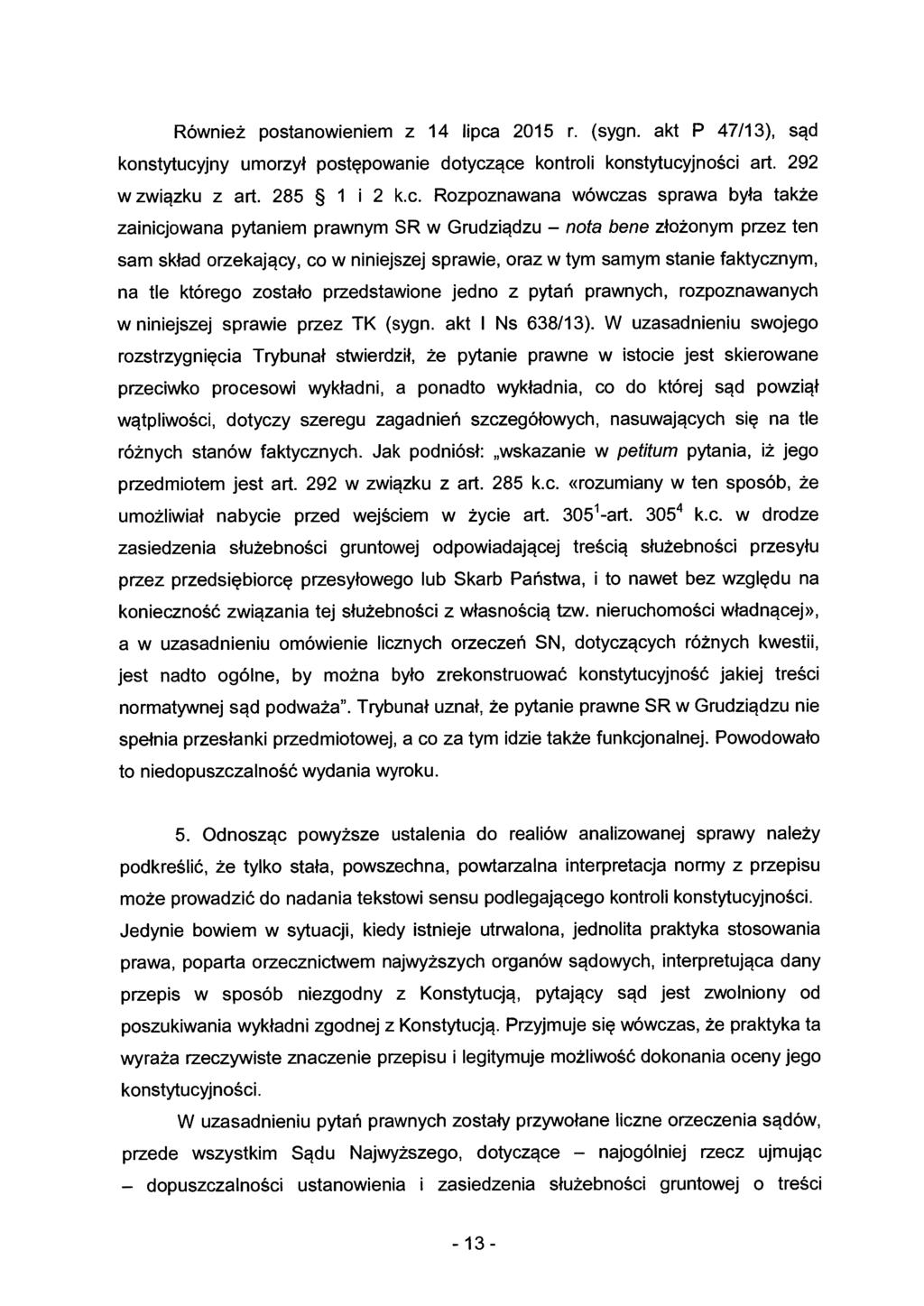 Również postanowieniem z 14 lipca