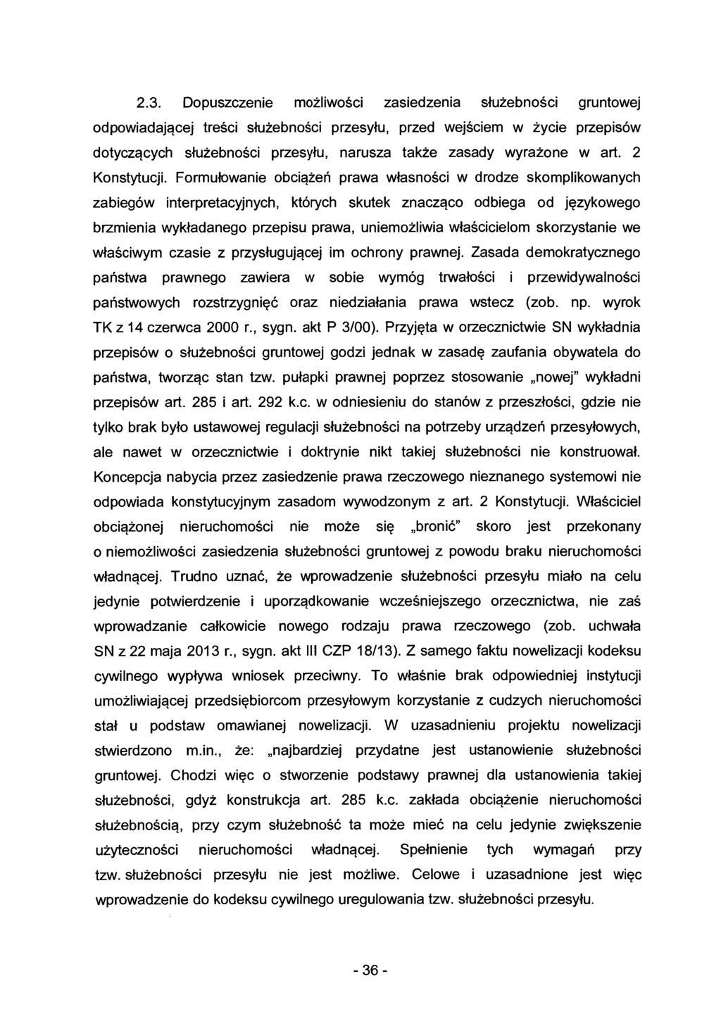 2.3. Dopuszczenie możliwości zasiedzenia służebności gruntowej odpowiadającej treści służebności przesyłu, przed wejściem w życie przepisów dotyczących służebności przesyłu, narusza także zasady