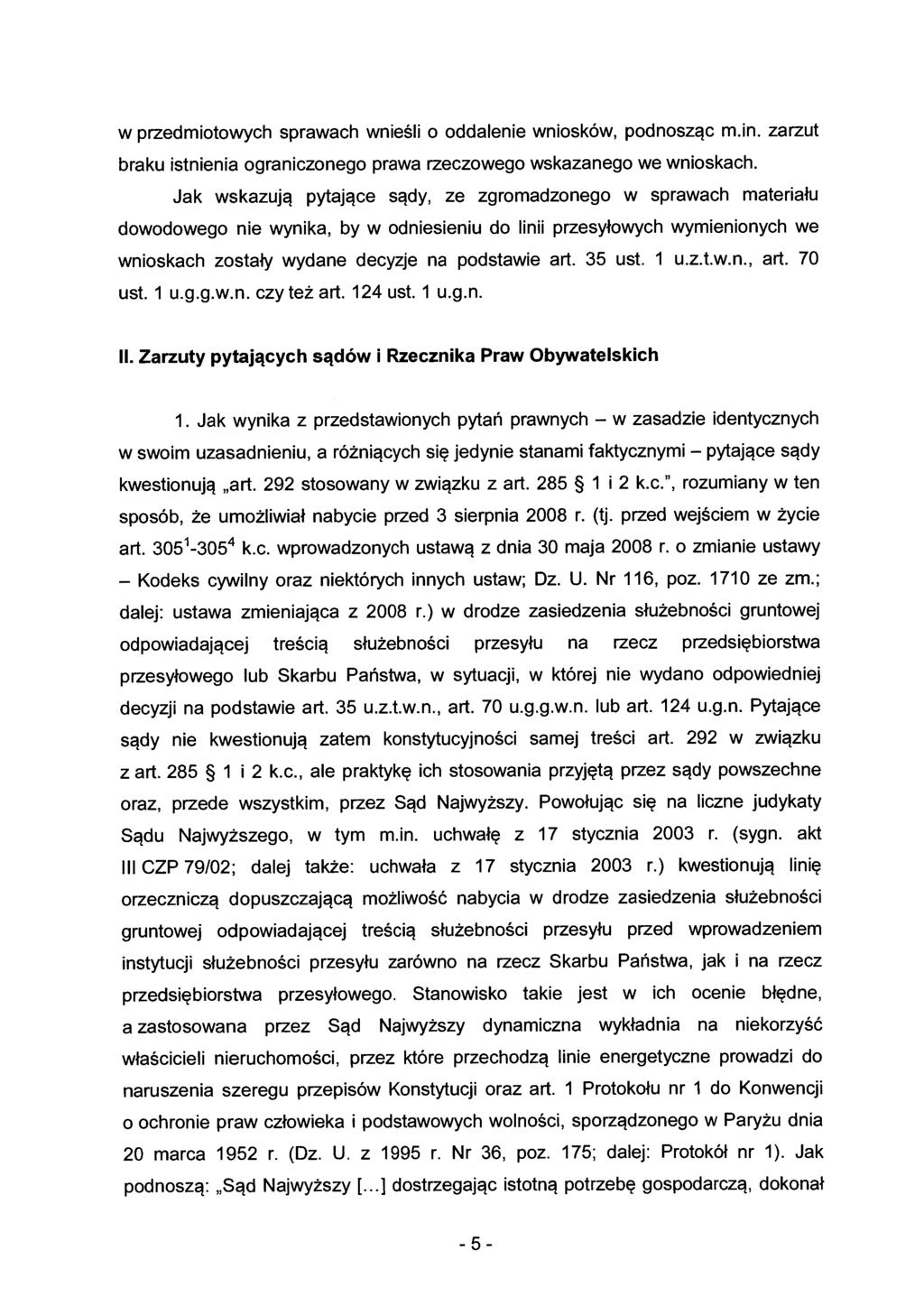w przedmiotowych sprawach wnieśli o oddalenie wniosków, podnosząc m.in. zarzut braku istnienia ograniczonego prawa rzeczowego wskazanego we wnioskach.