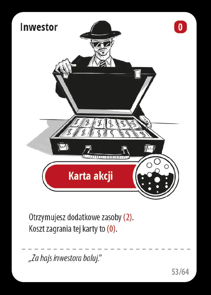 Inwestor Karta PRAWIE ZAWSZE jest dobra - zdecydowanie warto ją zatrzymać w początkowej fazie gry podczas muliganu.