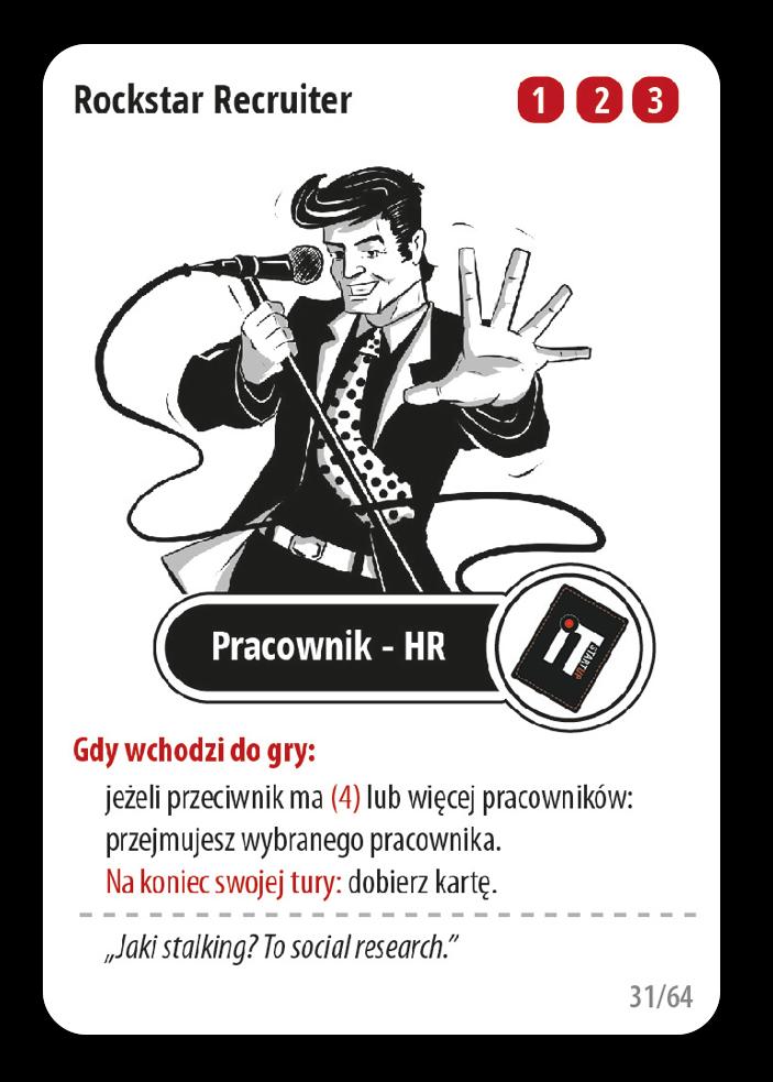 Karty pracowników Miły Pan/Pani z HR To jedna z najlepszych kart, którą możesz zagrać w początkowej fazie gry. Więcej dobranych kart, to więcej opcji i zasobów do walki z konkurencją.