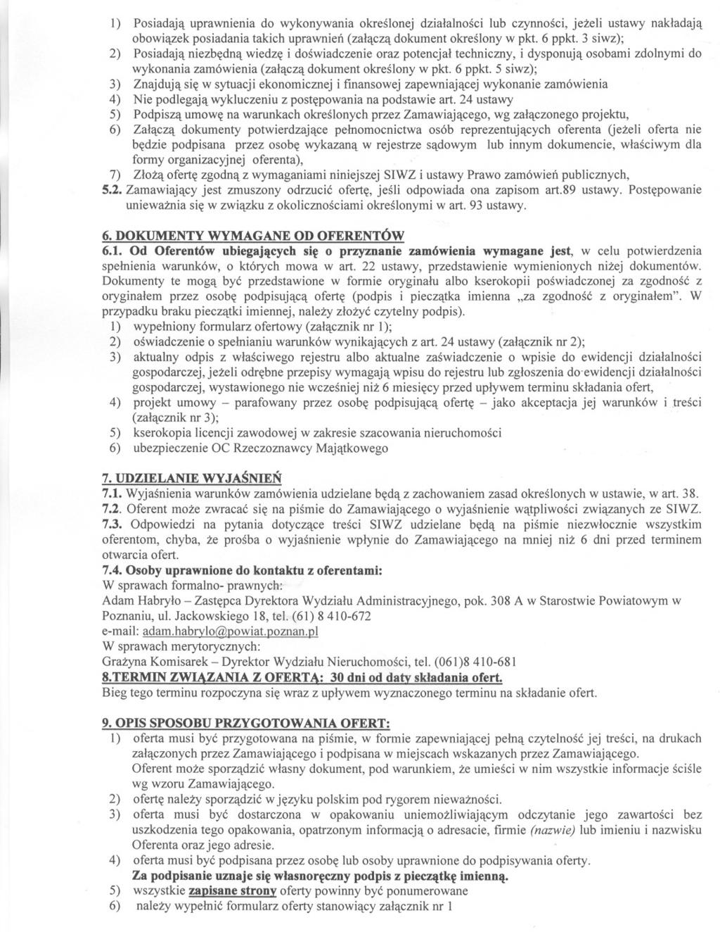 l) Posiadaja uprawnienia do wykonywania okreslonej dzialalnosci lub czynnosci, jezeli ustawy nakladaja obowiazek posiadania takich uprawnien (zalacza dokument okreslony w pkt. 6 ppkt.