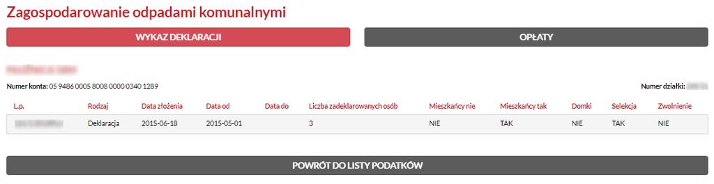 Strona 25 Gospodarowanie odpadami komunalnymi W danej pozycji możesz uzyskać informacje w zakresie złożonych Deklaracji o wysokości opłaty za gospodarowanie odpadami komunalnymi oraz o naliczonych