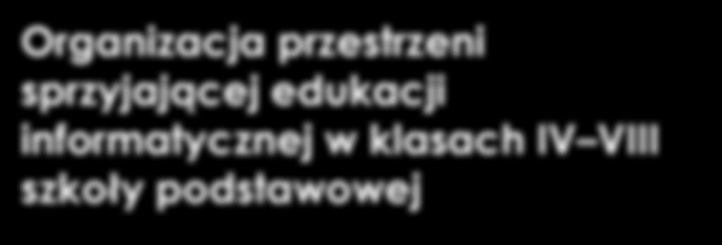 informatycznej w klasach IV VIII szkoły