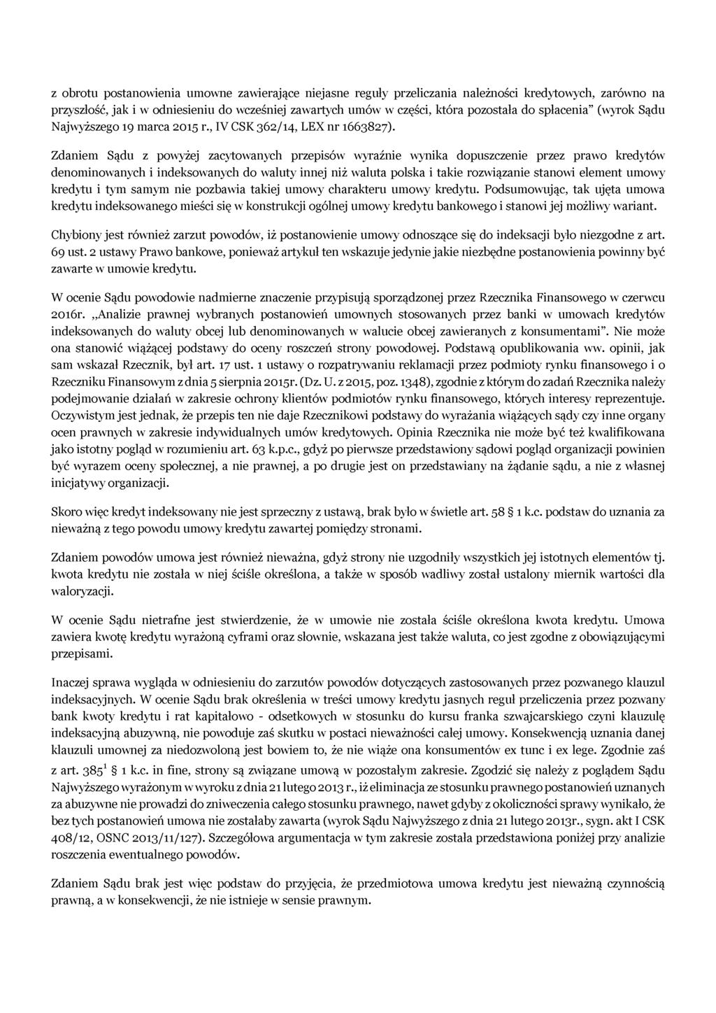z obrotu postanowienia umowne zawierające niejasne reguły przeliczania należności kredytowych, zarówno na przyszłość, jak i w odniesieniu do wcześniej zawartych umów w części, która pozostała do