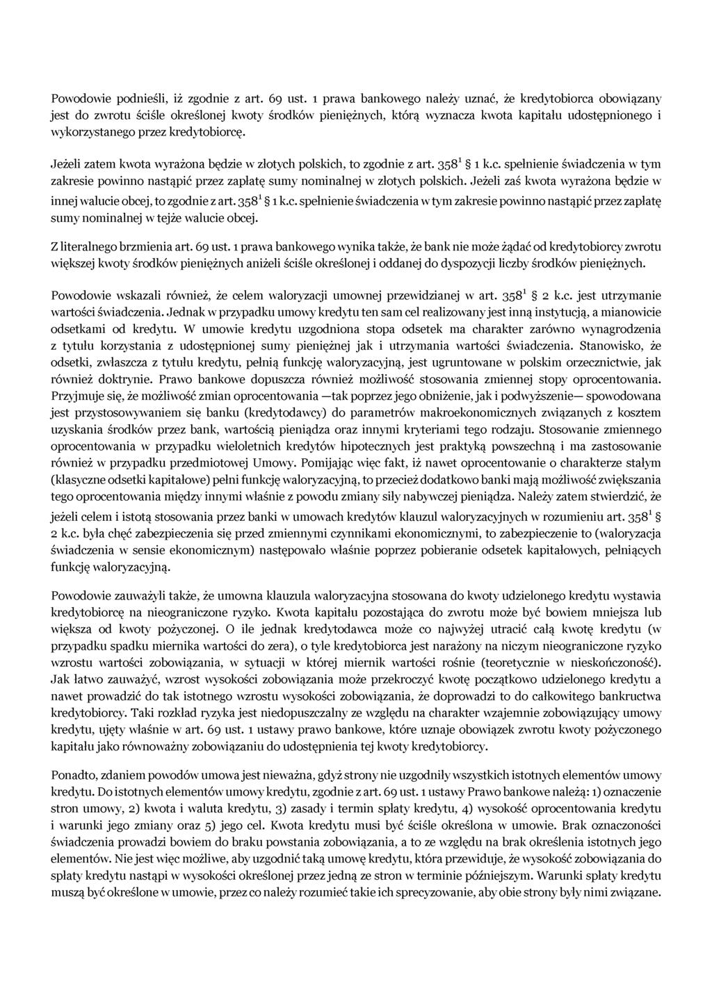 Powodowie podnieśli, iż zgodnie z art. 69 ust.