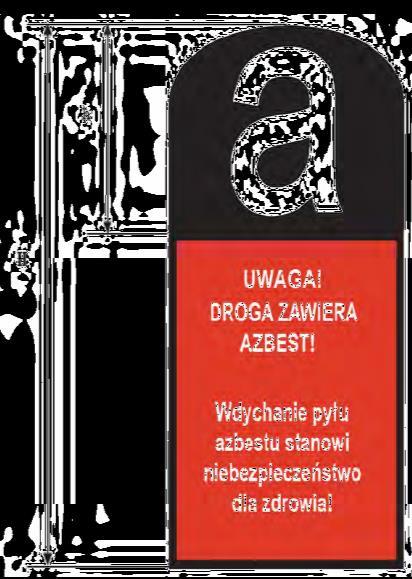 Wszystkie instalacje lub urządzenia zawierające azbest oraz rury azbestowo-cementowe powinny być oznakowane w następujący sposób: 1) oznakowanie zgodne z podanym wzorem powinno mieć wymiary: co