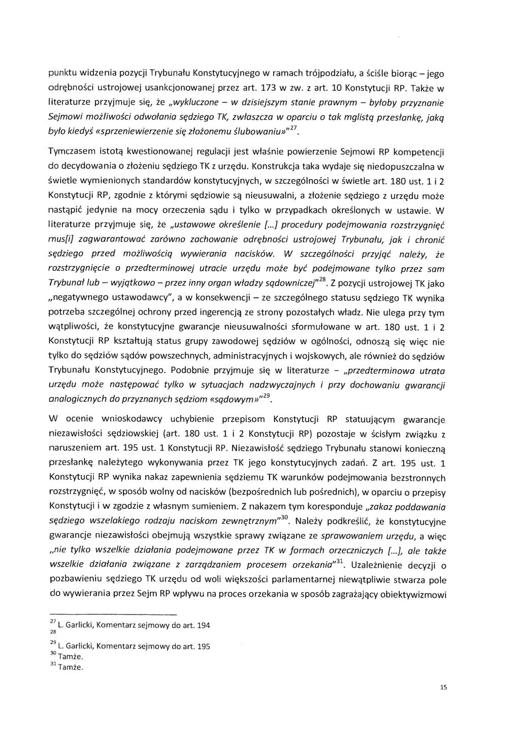 punktu widzenia pozycji Konstytucyjnego w ramach a jego ustrojowej usankcjonowanej przez art. 173 w zw. z art. 10 Konstytucji RP.