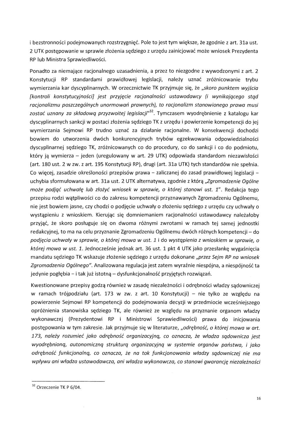 i podejmowanych Pole to jest tym zgodnie z art. 31a ust. 2 UTK w sprawie z wniosek Prezydenta RP lub Ministra Ponadto za racjonalnego uzasadnienia, a przez to niezgodne z wywodzonymi z art.