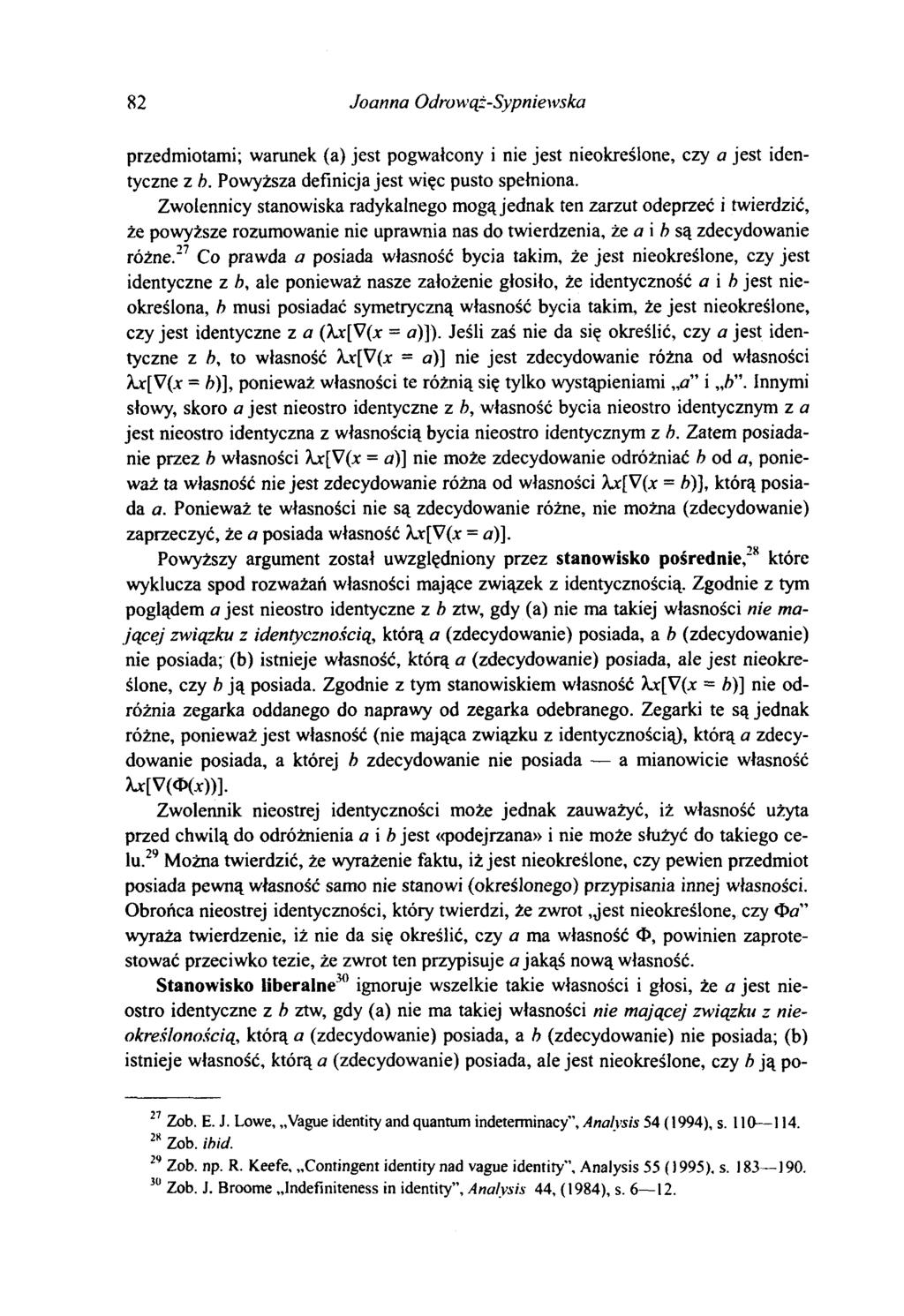 82 Joanna Odrowąi-Sypniewska przedmiotami; warunek (a) jest pogwałcony i nie jest nieokreślone, czy a jest identyczne z ft. Powyższa definicja jest więc pusto spełniona.