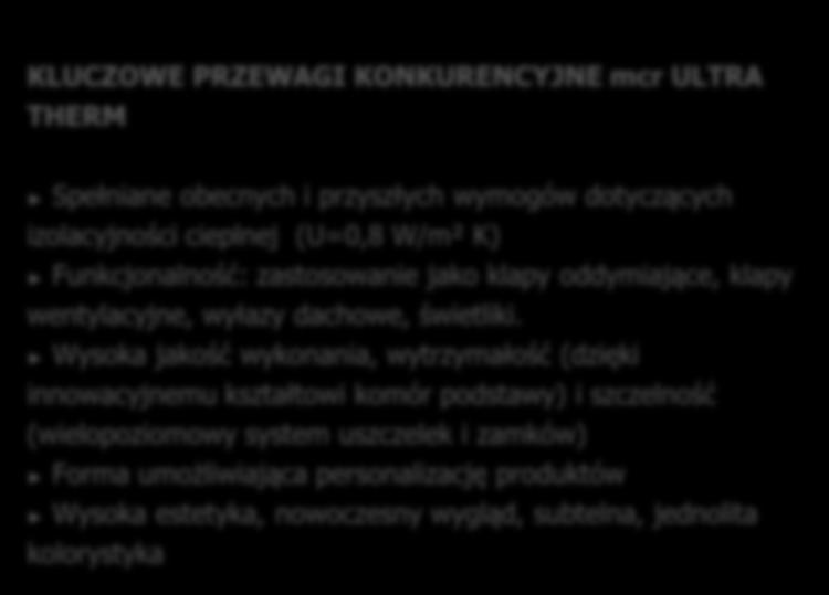 technicznych na tych rynkach Szerokie zastosowanie zarówno w obiektach przemysłowych, magazynowych, handlowych czy logistycznych, jak i w budynkach użyteczności publicznej i mieszkalnych czy w