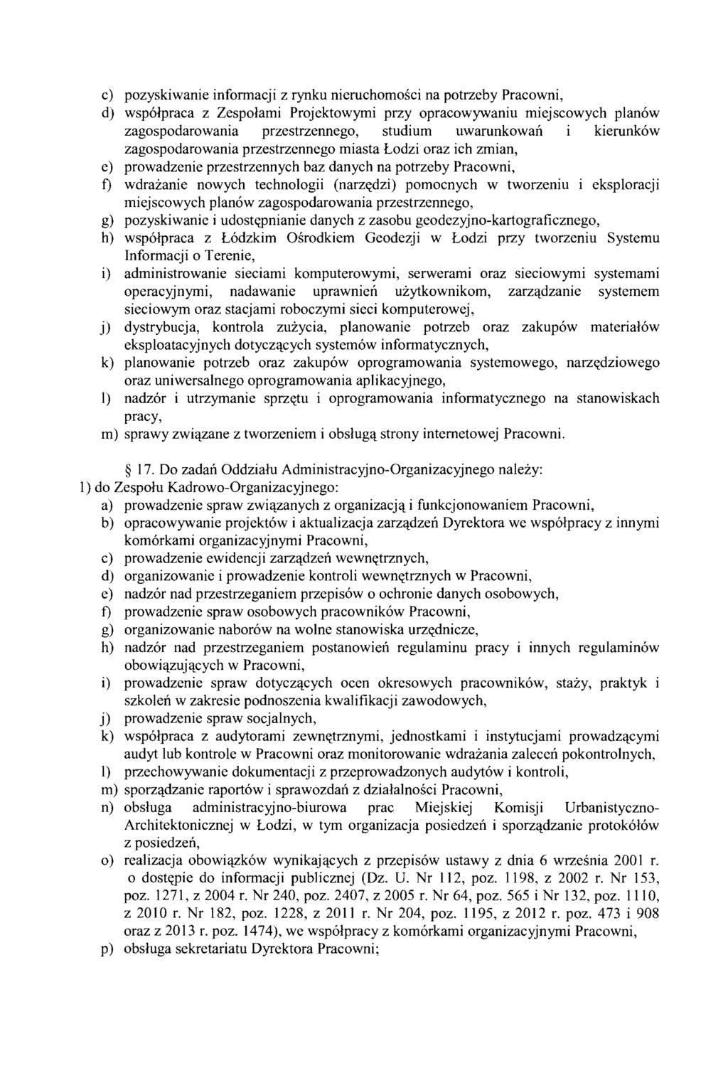 c) pozyskiwanie informacji z rynku nieruchomosci na potrzeby Pracowni, d) wsp61praca z Zespolami Projektowymi przy opracowywaniu miejscowych plan6w zagospodarowania przestrzennego, studium