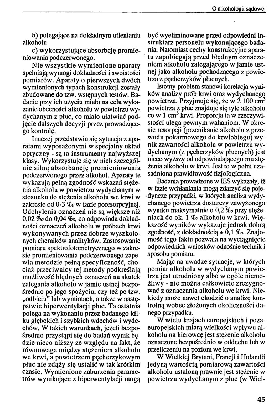 O alkohologii sądowej b) polegające na'dokładnym utlenianiu alkoholu c) wykorzystujące absorbcję promieniowania podczerwonego.