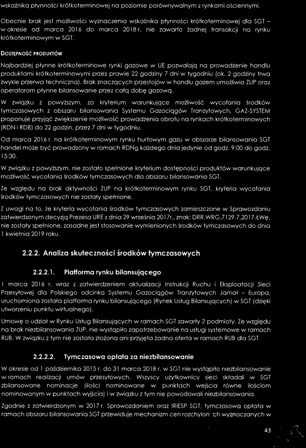 wskaźnika płynności krótkoterminowej na poziomie porównywalnym z rynkami ościennymi.