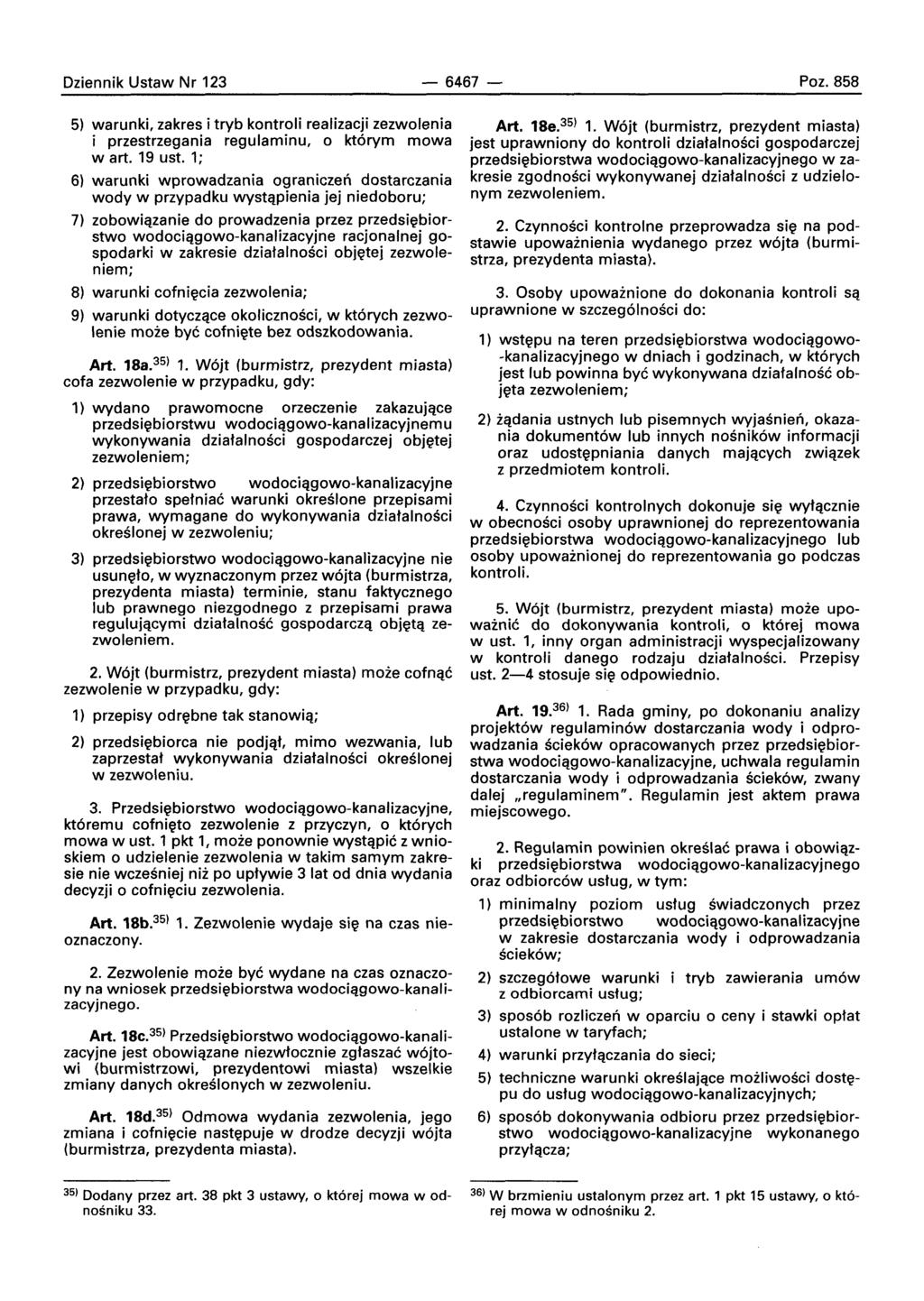Dziennik Ustaw Nr 123-6467 - Poz. 858 5) warunki, zakres i tryb kontroli realizacji zezwolenia i przestrzegania regulaminu, 0 kt6rym mowa wart. 19 ust.