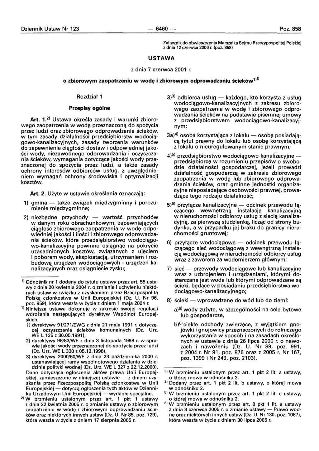 Oziennik Ustaw Nr 123-6460- Poz.858 USTAWA z dnia 7 czerwca 2001 r. Zatacznlk do obwieszczenia Marszafka Sejmu Rzeczypospolitej Polskiej z dnia 12 czerwca 2006 r. (poz.