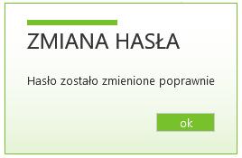 Po prawnym wykonaniu i zapisaniu zmiany hasła generowana jest informacja: 1.5.