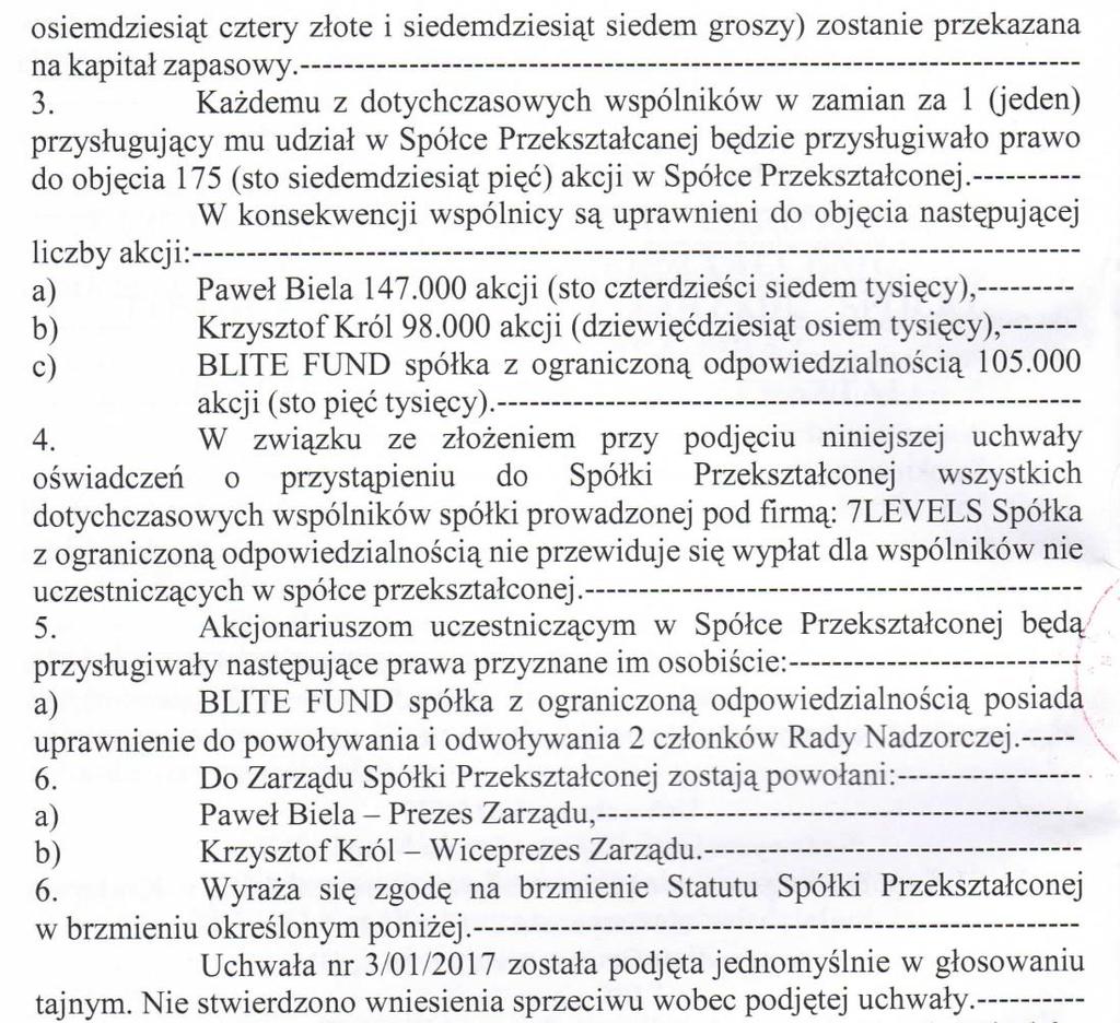 Treść 4 statutu spółki przekształconej brzmi: W dniu 13 września 2017 r.