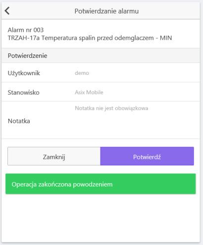 6. Tworzenie aplikacji 6.2.3.2. Potwierdzanie alarmu Do potwierdzania alarmu służy okno potwierdzania. Dostępne jest on po otwarciu okna stanu alarmu i kliknięciu przycisku Chcę potwierdzić.