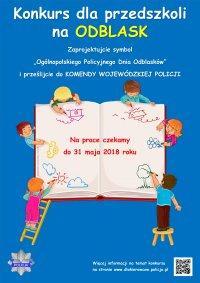 W ramach Dnia Odblasków Komenda Główna Policji ogłosiła ogólnopolski konkurs plastyczny dla przedszkoli na projekt odblasku, który będzie symbolem Ogólnopolskiego Policyjnego Dnia