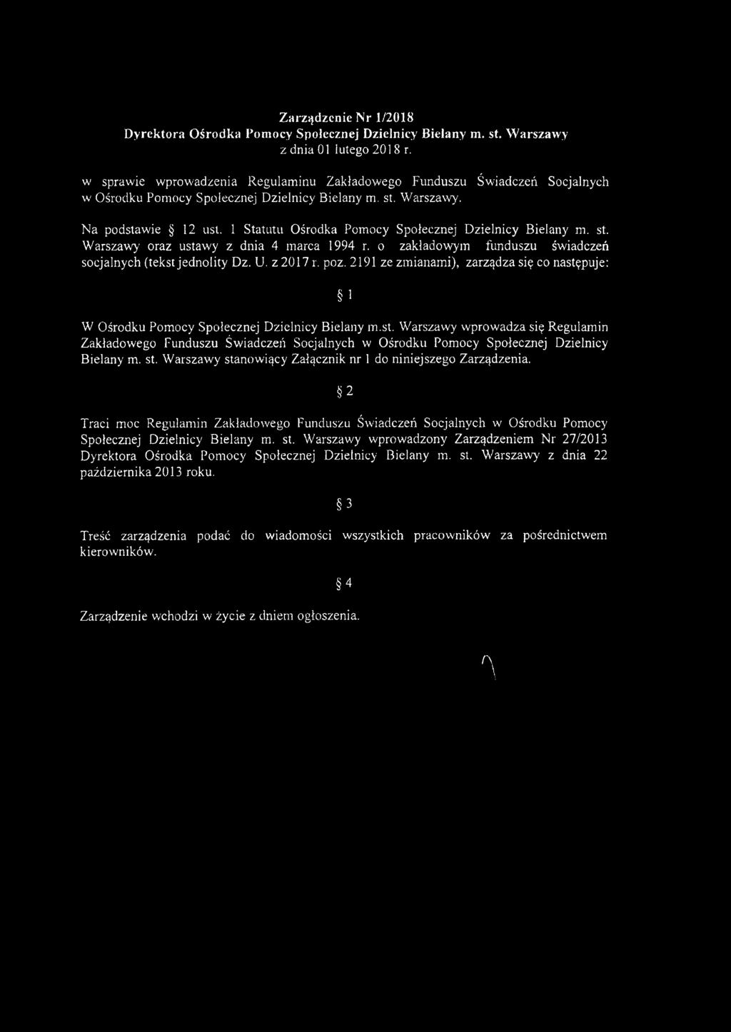1 Statutu Ośrodka Pom ocy Społecznej D zielnicy Bielany m. st. W arszawy oraz ustawy z dnia 4 m arca 1994 r. o zakładow ym funduszu świadczeń socjalnych (tekst jednolity Dz. U. z 2017 r. poz.