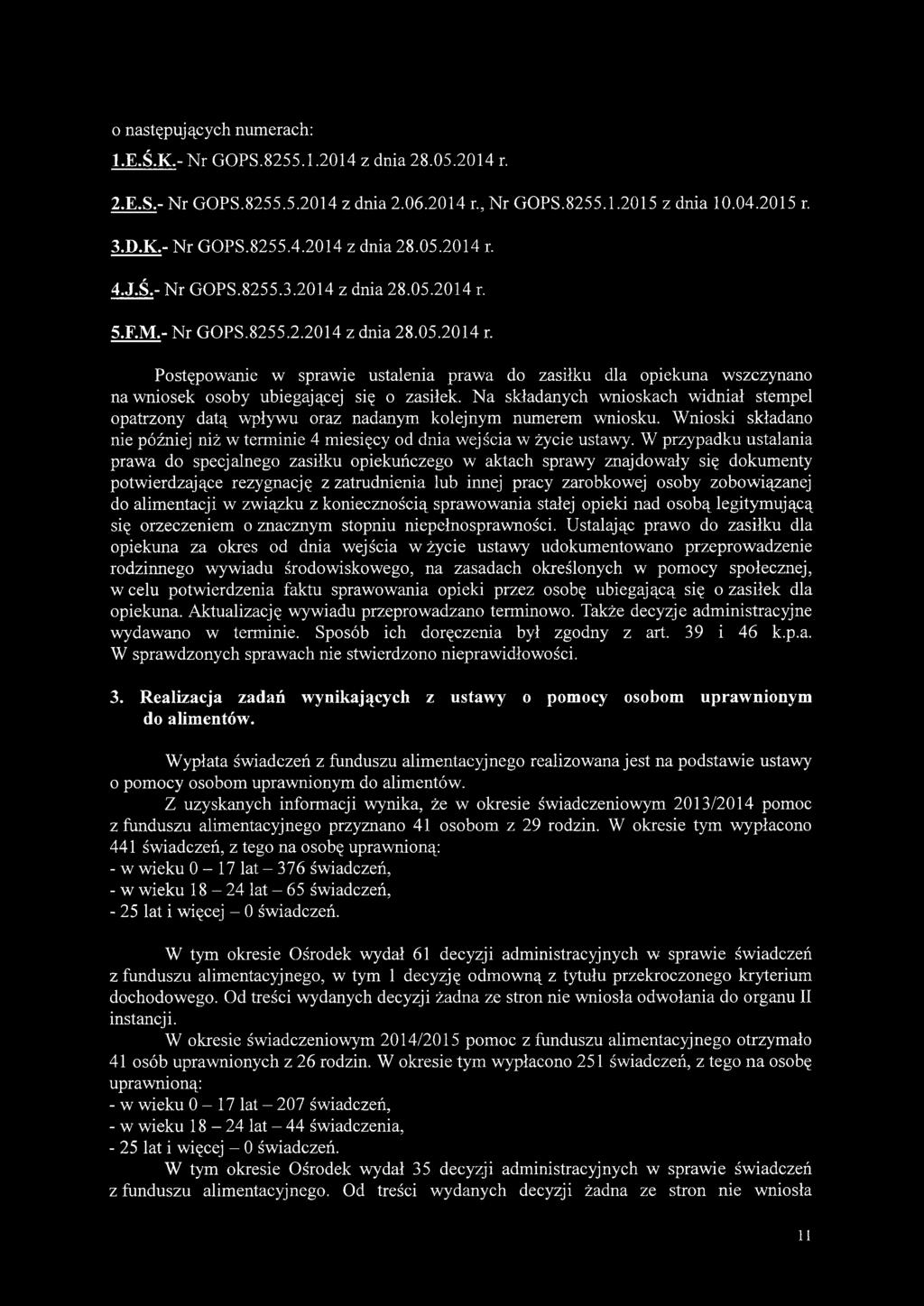 Na składanych wnioskach widniał stempel opatrzony datą wpływu oraz nadanym kolejnym numerem wniosku. Wnioski składano nie później niż w terminie 4 miesięcy od dnia wejścia w życie ustawy.