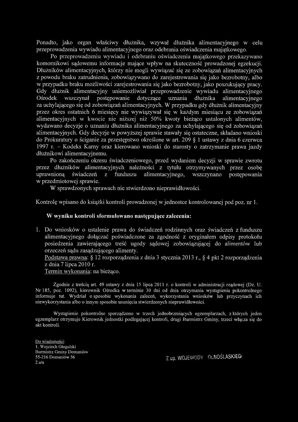 Dłużników alimentacyjnych, którzy nie mogli wywiązać się ze zobowiązań alimentacyjnych z powodu braku zatrudnienia, zobowiązywano do zarejestrowania się jako bezrobotny, albo w przypadku braku
