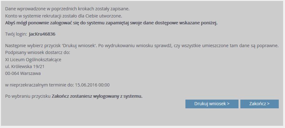 Krok 4: Drukowanie wniosku W celu zakończenia rejestracji należy zanotować podane przez aplikację dane dostępowe, czyli login i hasło, a następnie kliknąć przycisk Zakończ.