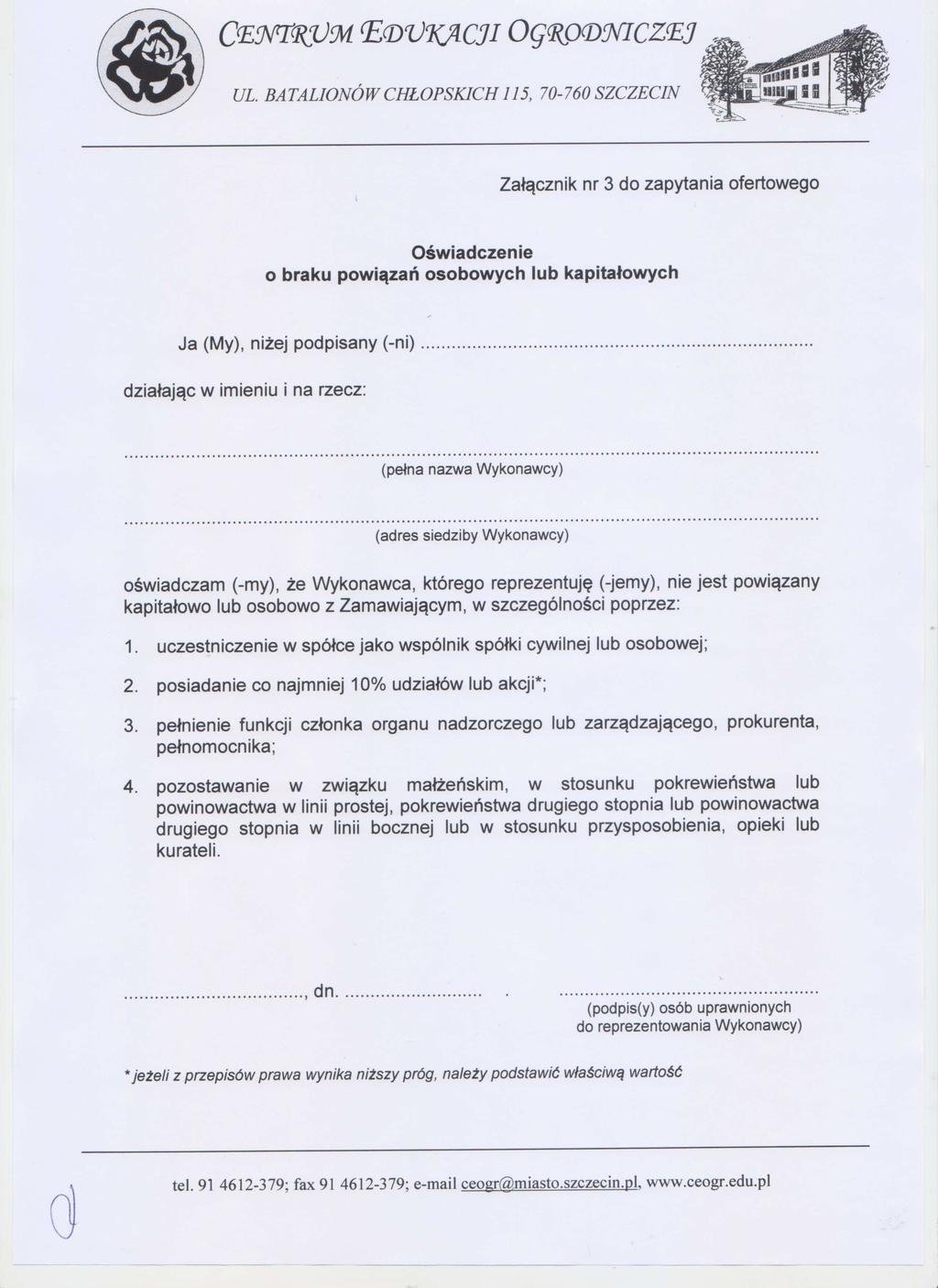 CEWTKUM EDVKACJI OGXODYICZEJ Załącznik nr 3 do zapytania ofertowego Oświadczenie o braku powi ąza ń osobowych lub kapita łowych Ja (My), ni żej podpisany (-ni) dzia łaj ąc w imieniu i na rzecz: