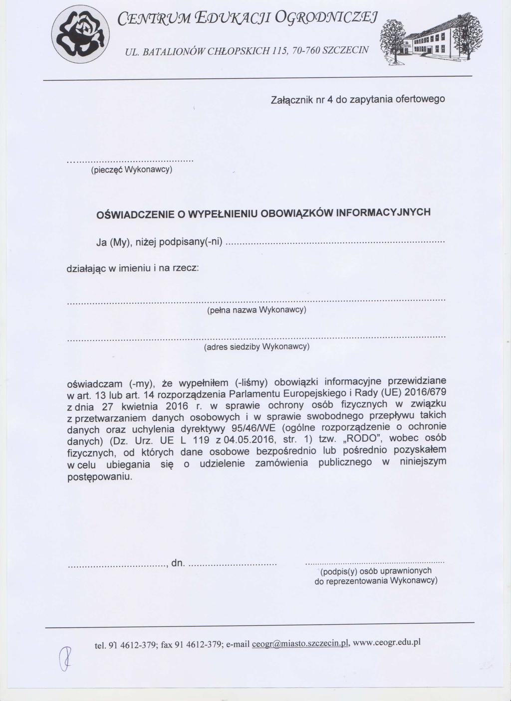 CEYIX VM EDVKA CJI NRODYICZEJ Załącznik nr 4 do zapytania ofertowego (pieczęć Wykonawcy) OŚWIADCZENIE O WYPEŁNIENIU OBOWIĄZKÓW INFORMACYJNYCH Ja (My), ni żej podpisany(-ni) dzia łaj ąc w imieniu i na