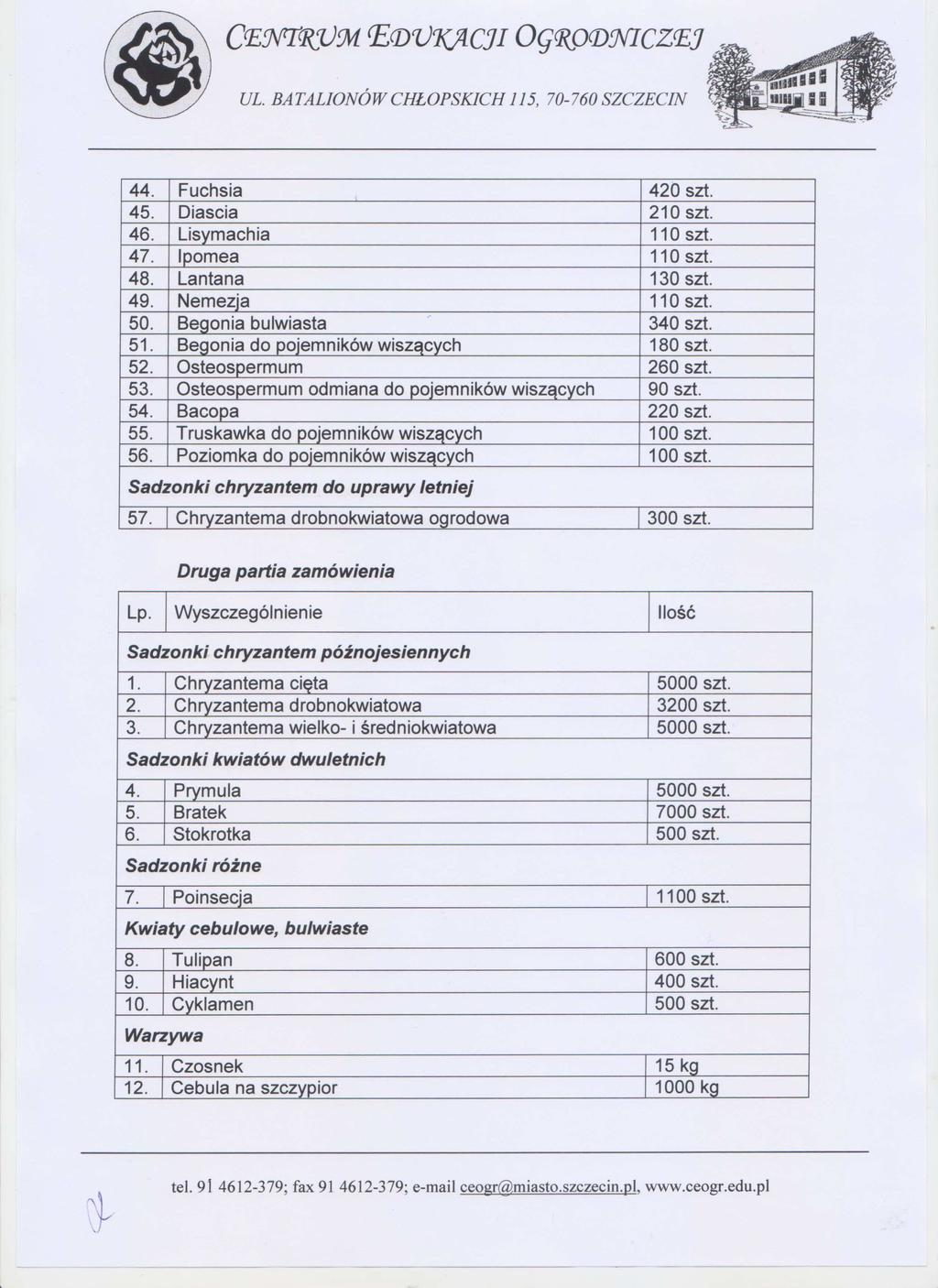 ( CEYIWV9V1 EVKACJI NRODWICZEj 44. Fuchsia 420 szt. 45. Diascia 210 szt. 46. Lisymachia 110 szt. 47. Ipomea 110 szt. 48. Lantana 130 szt. 49. Nemezja 110 szt. 50 Begonia bulwiasta 340 szt. 51.