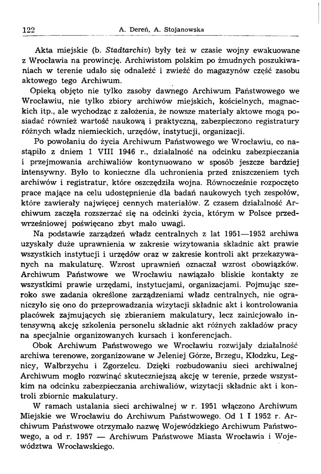 Akta miejskie (b. Stadtarchiv) były też w czasie wojny ewakuowane z Wrocławia na prowincję.