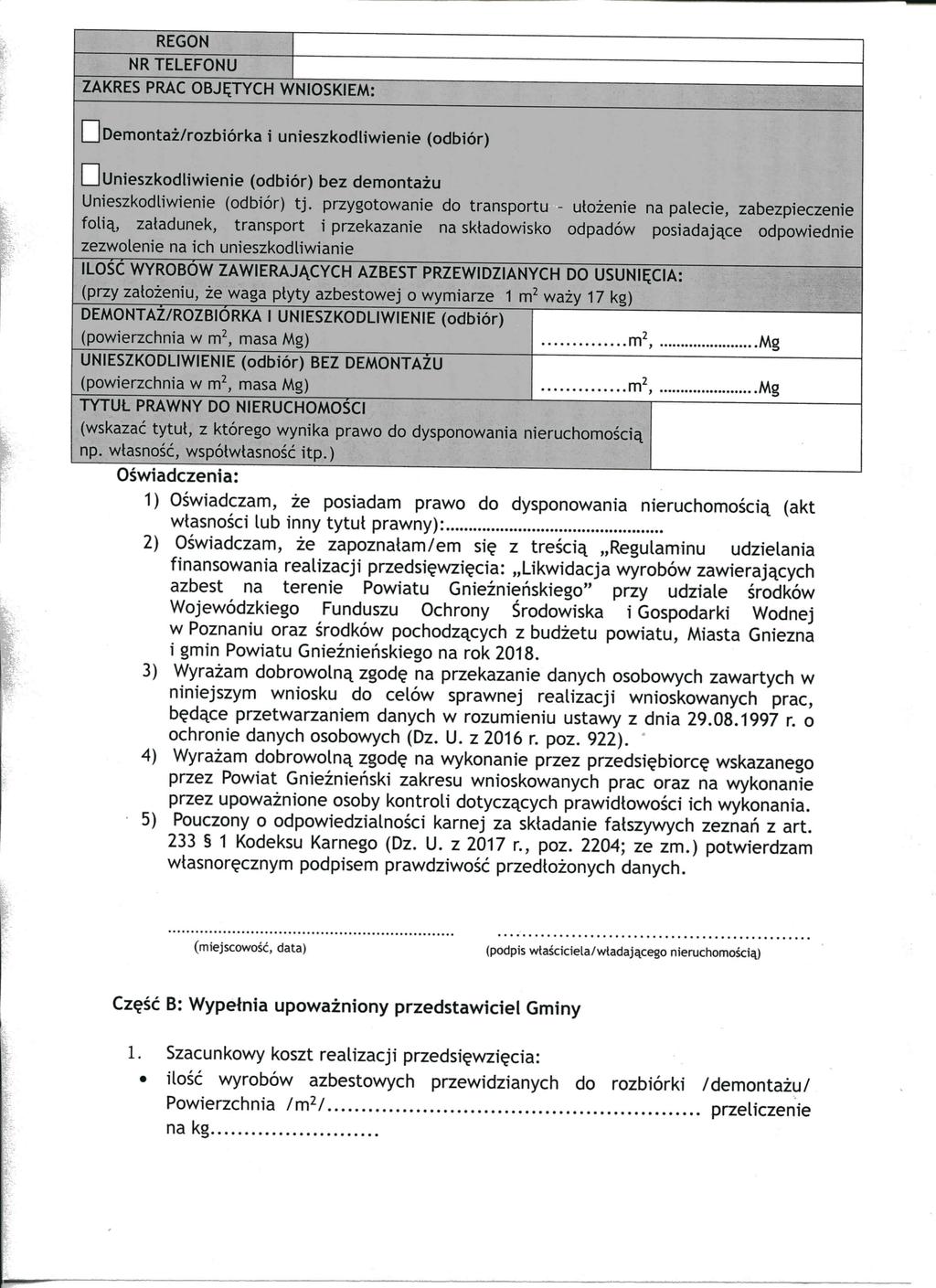 REGON NRTELEFONU ZAKRES PRAC OBJ^TYCH WNIOSKIEM: Demontaz/rozbiorka i unieszkodliwienie (odbior) Unieszkodliwienie (odbior) bez demontazu Unieszkodliwienie (odbior) tj.