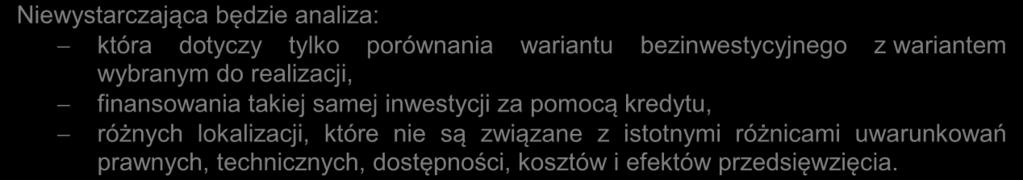 dlaczego wybrano wariant objęty wnioskiem o dofinansowanie. Należy odnieść się do alternatywnych możliwych rozwiązań zakresu projektu (czyli alternatywnego projektu).