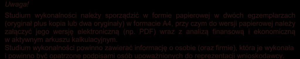 Uwaga! Należy unikać nadmiernego rozbudowywania opisów i podawania informacji zbędnych dla oceny wykonalności projektu.
